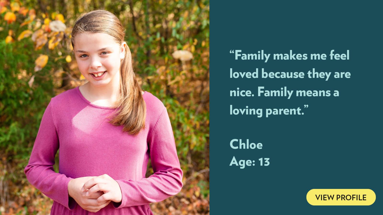 Family makes me feel loved because they are nice. Family means a loving parent. Chloe, age 7. View pro
file.